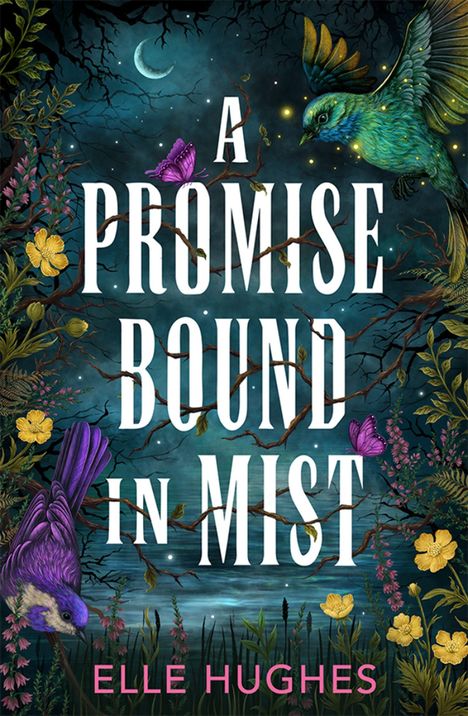 „A PROMISE BOUND IN MIST“ von Elle Hughes. Nachtlandschaft, bunte Vögel, Schmetterlinge, Blumen und ein Halbmond.