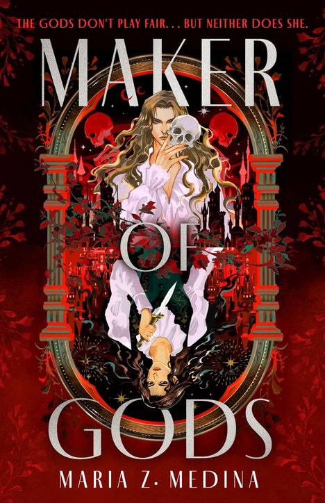 Text oben: "THE GODS DON'T PLAY FAIR... BUT NEITHER DOES SHE."  
Titel: "MAKER OF GODS"  
Autor: "MARIA Z. MEDINA"  
Illustration: Frau mit Totenkopf und Dolch, umgeben von rotem Schloss.