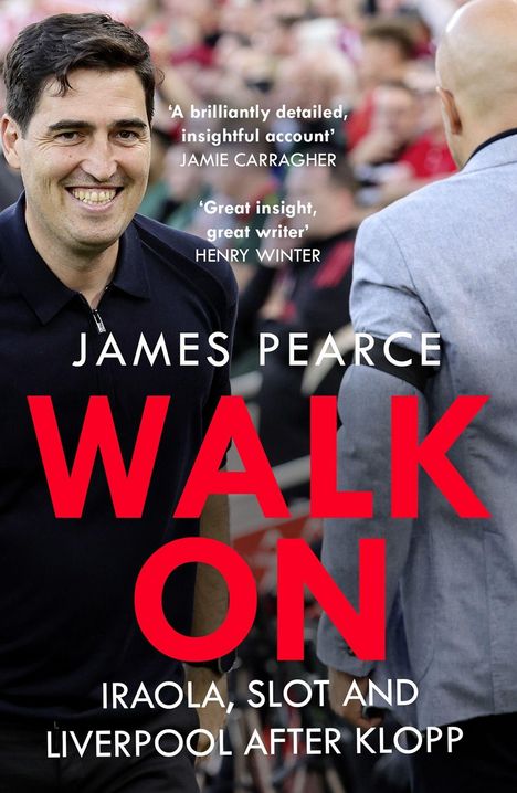 Zitate von Jamie Carragher und Henry Winter preisen das Buch "WALK ON" von James Pearce. Zwei Männer im Hintergrund.