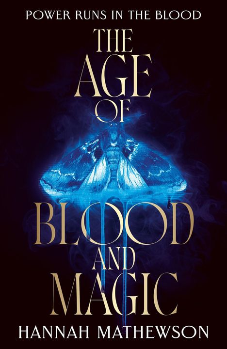 "The Age of Blood and Magic", "Hannah Mathewson", "Final Cover To Be Revealed". Dunkler Hintergrund, weißer Text.