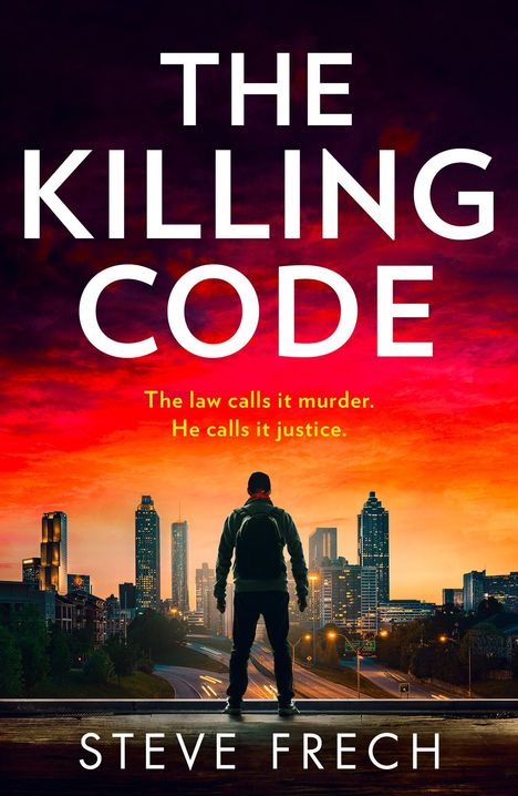 Text: "The Killing Code. The law calls it murder. He calls it justice. Steve Frech."  
Schattenriss einer Person vor Großstadt bei Sonnenuntergang.