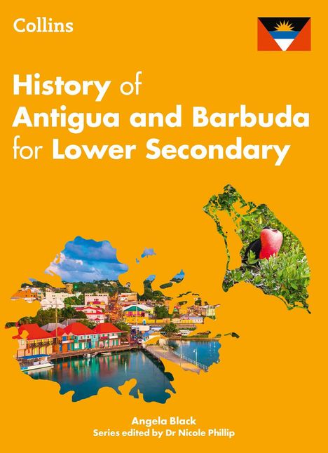 "History of Antigua and Barbuda for Lower Secondary", Collins, Flagge oben rechts, Kartensilhouette mit Bildern.