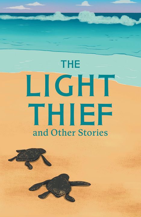 „The Light Thief and Other Stories“. Zwei Schildkröten auf Sand, Ozean im Hintergrund.