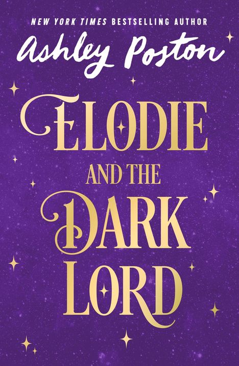 Ashley Poston: "ELODIE AND THE DARK LORD" in goldener Schrift auf lila Hintergrund mit kleinen Sternen.