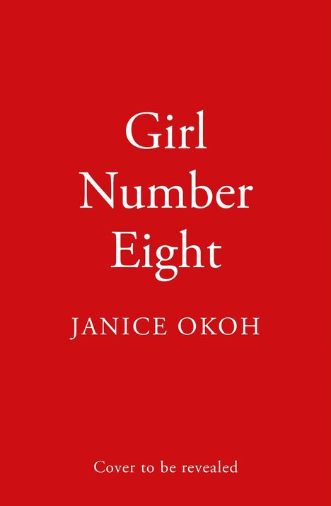 "Girl Number Eight", "Janice Okoh", "Cover to be revealed"; weißer Text auf rotem Hintergrund.