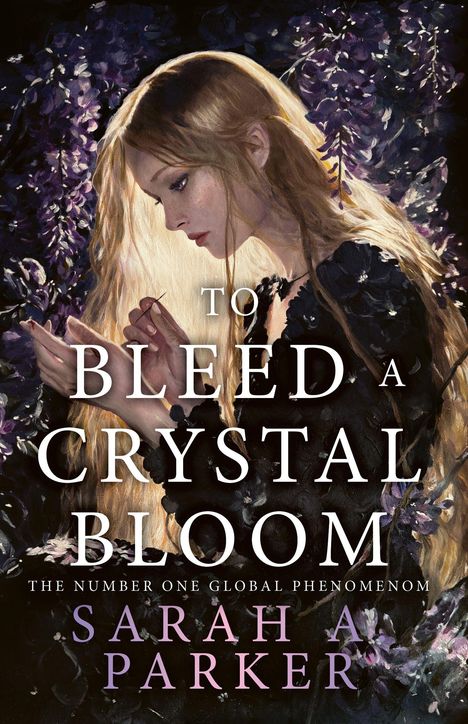 "To Bleed a Crystal Bloom" von Sarah A. Parker. Eine Illustration einer Frau mit blonden Haaren umgeben von lila Blumen.