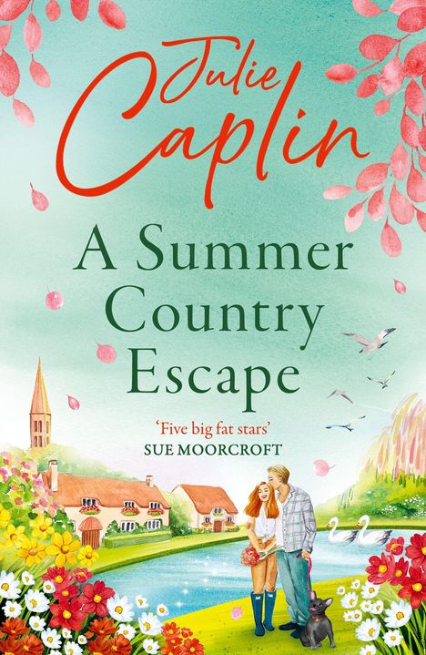 Text: "Julie Caplin, A Summer Country Escape, 'Five big fat stars' - Sue Moorcroft."  
Illustration einer idyllischen Landschaft mit Paar, Haus und Hund.