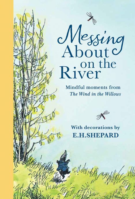 „Messing About on the River“ und „With decorations by E.H. Shepard“. Illustration: Landschaft, Baum, Figur und Libellen.