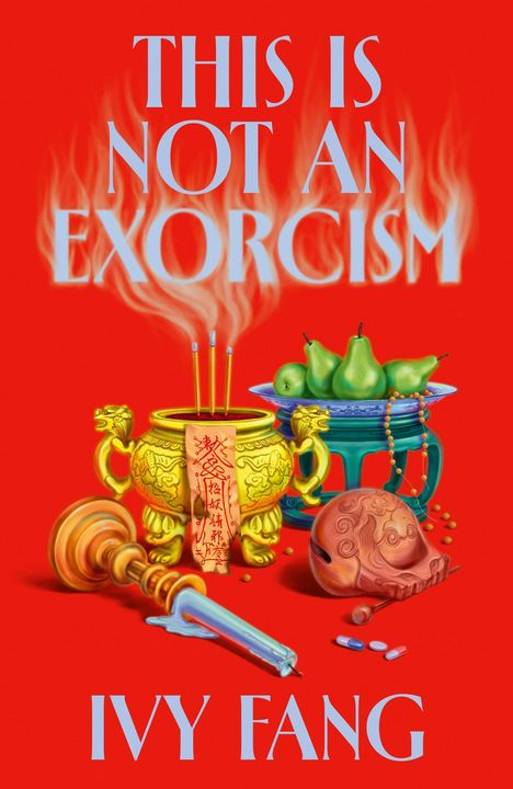Text: "THIS IS NOT AN EXORCISM" und "IVY FANG". Illustration mit Ritualgegenständen und Früchten vor rotem Hintergrund.