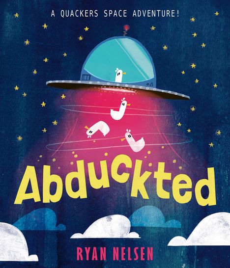 Text: "A QUACKERS SPACE ADVENTURE! Abduckted Ryan Nelsen."  
Illustration: Enten werden von UFO entführt, Sterne, Wolken.