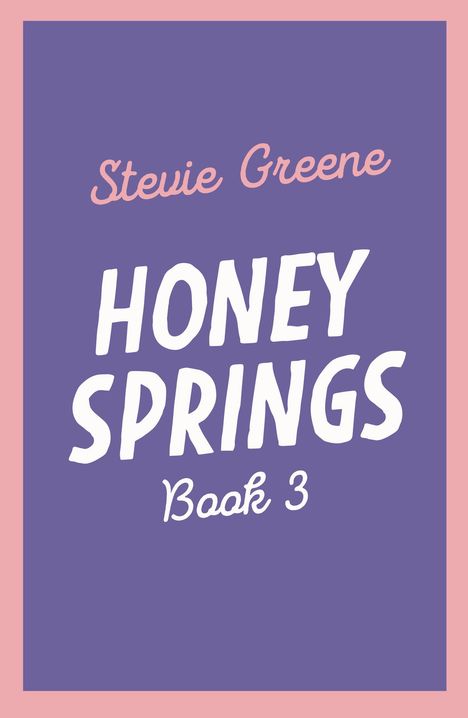 "Stevie Greene, HONEY SPRINGS, Book 3" auf lila Hintergrund, rosa Rand.