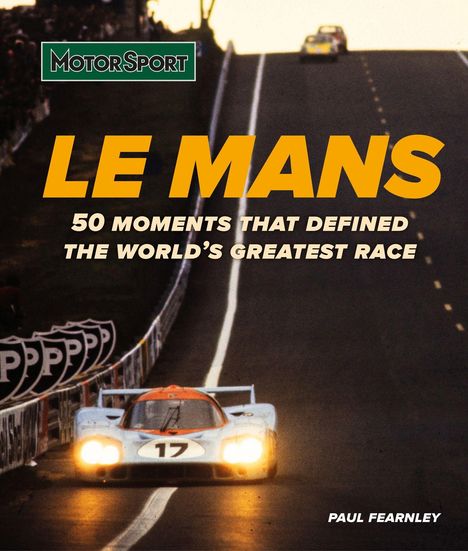 "LE MANS 50 moments that defined the world's greatest race" steht in einem Bild mit Rennwagen auf einer langen Straße.