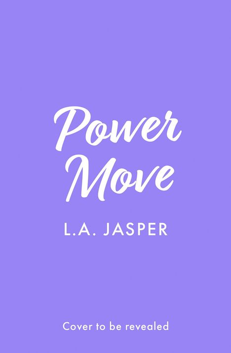 Text: „Power Move“, „L.A. Jasper“, „Cover to be revealed“. Hintergrund in hellem Lila, minimalistisches Design.
