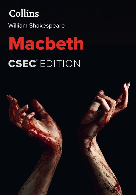 Text: Collins, William Shakespeare, Macbeth, CSEC Edition. Zwei blutbefleckte, ausgestreckte Hände vor schwarzem Hintergrund.