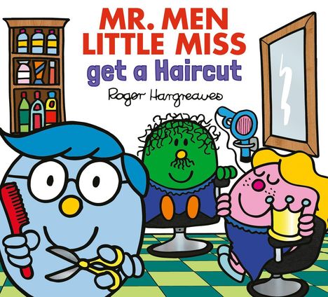 Text: "MR. MEN LITTLE MISS get a Haircut" Roger Hargreaves. Illustration: Figuren beim Friseur, bunte Flaschen im Regal.