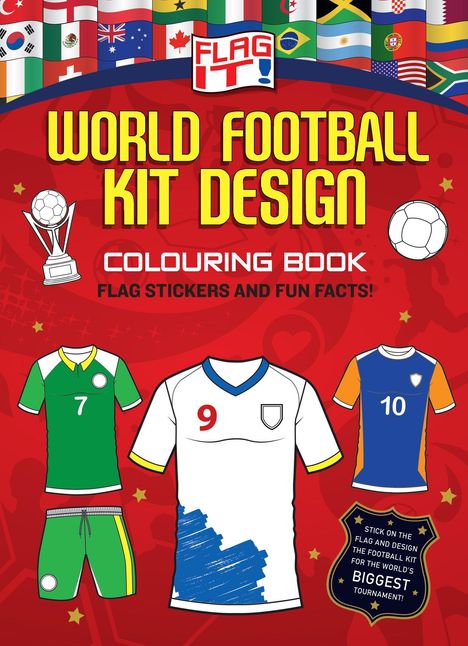Cover von "World Football Kit Design". Zeigt Flaggen, drei Fußballtrikots, einen Pokal und einen Fußball.