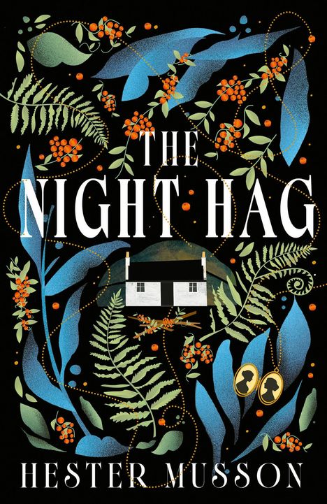 Text: "The Night Hag" und "Hester Musson." Illustration mit blau-grünen Blättern, orange Beeren und einem kleinen weißen Haus.