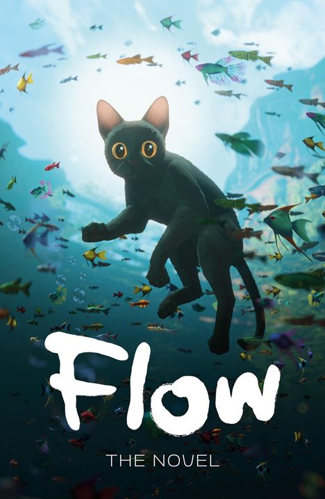 „Flow: The Novel“. Eine Illustration zeigt eine schwarze Katze mit großen Augen unter Wasser, umgeben von bunten Fischen.