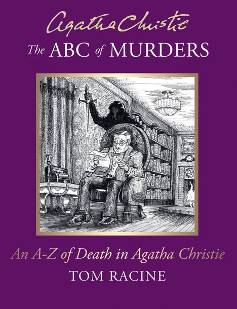 "Agatha Christie: The ABC of Murders. An A-Z of Death in Agatha Christie, Tom Racine." Illustration: Lesender, Schatten mit Dolch.
