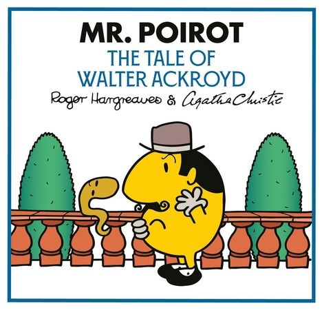 Text: Mr. Poirot, The Tale of Walter Ackroyd, Roger Hargreaves & Agatha Christie. Illustration: Gelbe Figur mit Hut und Schnurrbart.