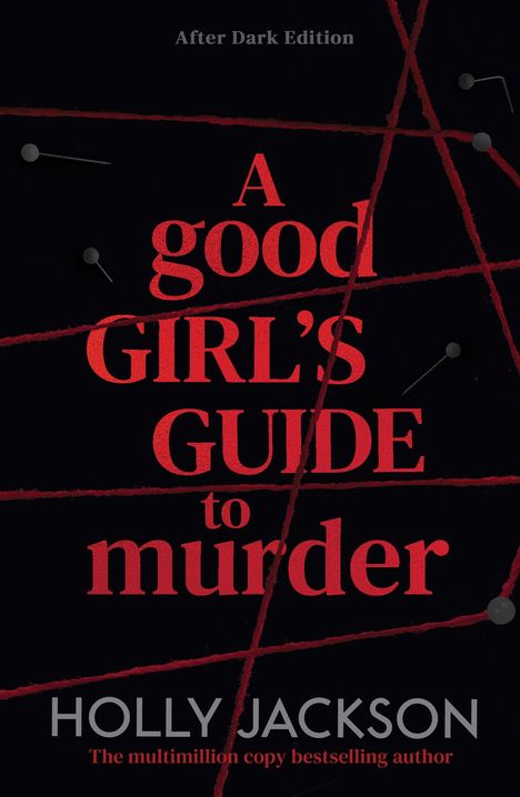 Text: "A good girl's guide to murder" und "After Dark Edition". Schwarze Hintergrundfarbe mit roten Fäden und Stecknadeln.