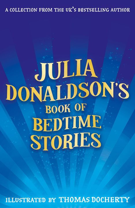 „Julia Donaldson’s Book of Bedtime Stories. Illustrated by Thomas Docherty.“ Blauer Hintergrund mit Strahlen.