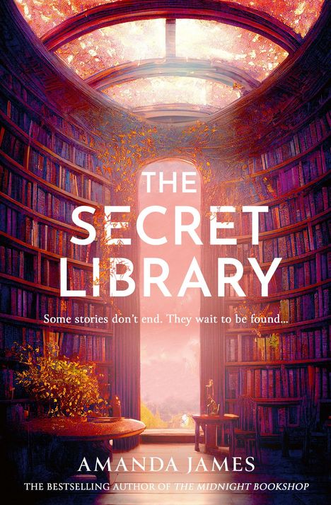 "The Secret Library. Some stories don't end. They wait to be found... Amanda James." Illustration: Leuchtende Bibliothek, Erkerfenster.