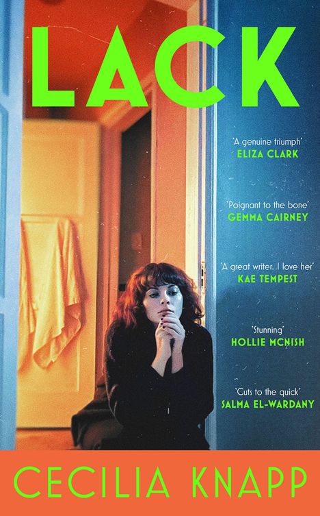 Großer Text: "LACK". Autor: "Cecilia Knapp". Zitate von Eliza Clark, Gemma Cairney, Kae Tempest, Hollie McNish, Salma El-Wardany.