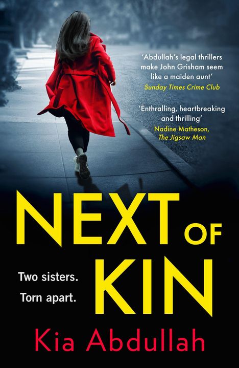 „'Abdullah's legal thrillers...'; 'Enthralling, heartbreaking…'; 'Next of Kin'; 'Two sisters. Torn apart.' Kia Abdullah.“ Frau läuft.