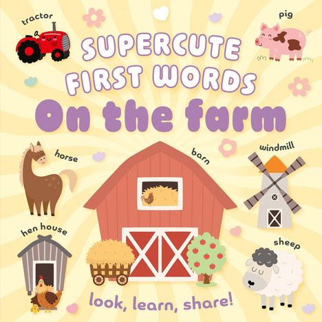 „Supercute First Words On the farm“, Illustration mit Tieren: Traktor, Schwein, Pferd, Scheune, Windmühle, Hühnerstall, Schaf.