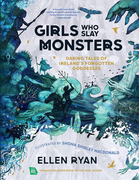 Text: "GIRLS WHO SLAY MONSTERS", "DARING TALES OF IRELAND'S FORGOTTEN GODDESSES", "ELLEN RYAN". Illustration zeigt Frauen, Tiere und mystische Wesen in Blau- und Grüntönen.