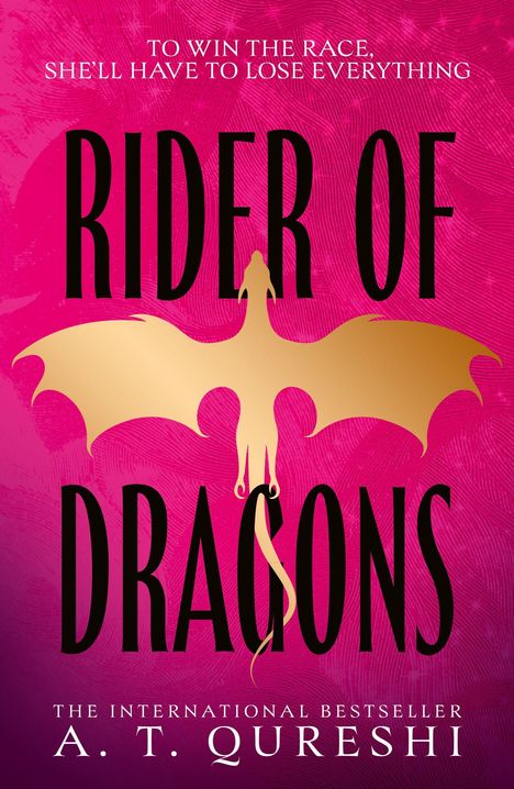 "Rider of Dragons" von A. T. Qureshi. Über einem Drachen auf rosa Hintergrund steht: "To win the race, she'll have to lose everything."
