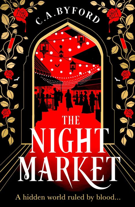 "The Night Market" und "A hidden world ruled by blood...". Goldene Rosen und Reagenzgläser umrahmen eine nächtliche Marktszene.