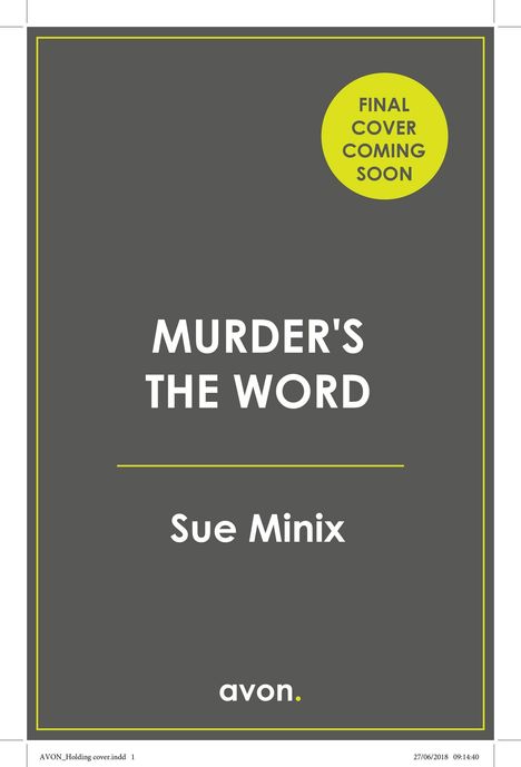 Grauer Hintergrund, gelber Kreis oben rechts: "FINAL COVER COMING SOON". Titel: "MURDER'S THE WORD", Autor: Sue Minix. Logo: avon.