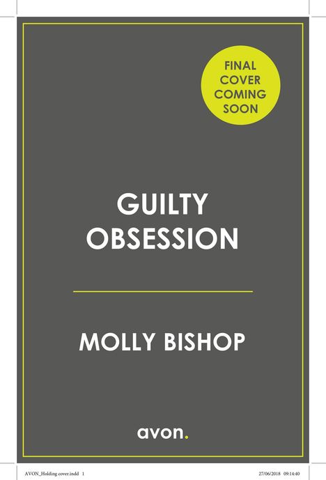 Texte: "FINAL COVER COMING SOON", "GUILTY OBSESSION", "MOLLY BISHOP", "avon." Dunkle Fläche mit gelbem Kreis.