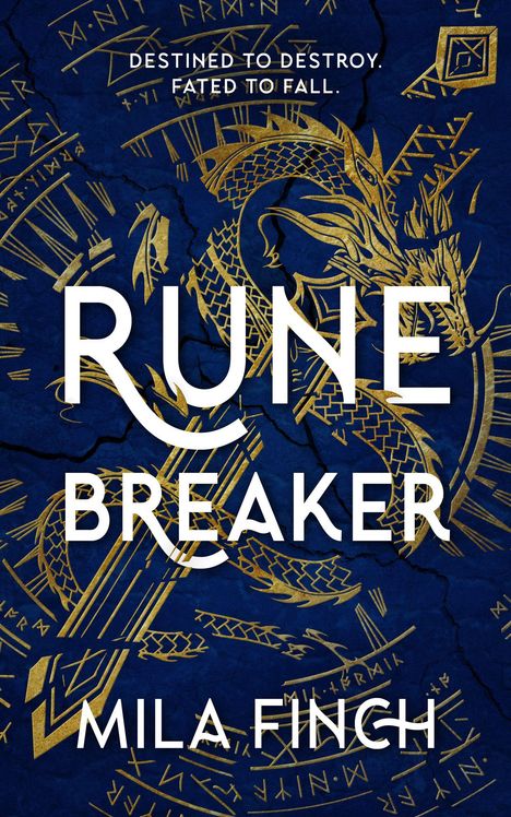 "Destined to destroy. Fated to fall. Rune Breaker. Mila Finch." Goldener Drache und Runen auf navyblauem Hintergrund.