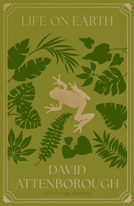 "Life on Earth", "David Attenborough", "Centenary Edition". Illustration von Blättern und einem Frosch in Grün- und Gelbtönen.