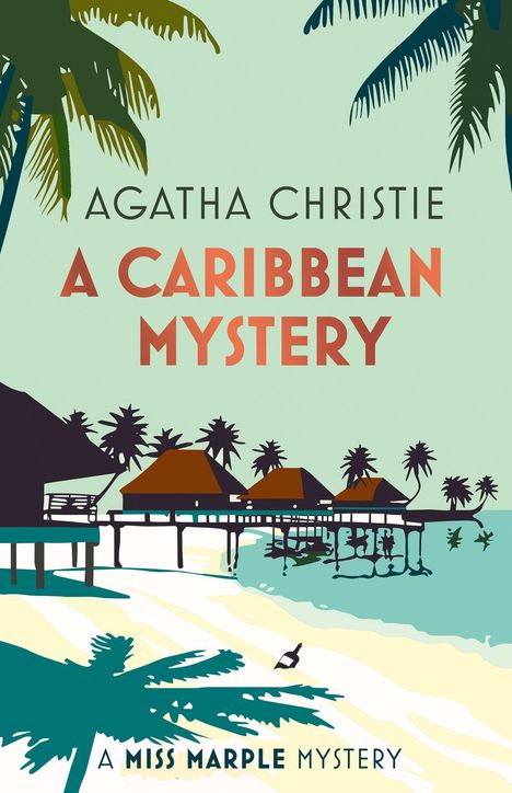 „A Caribbean Mystery“ von Agatha Christie. Illustration von Strandhütten und Palmen am Meer.
