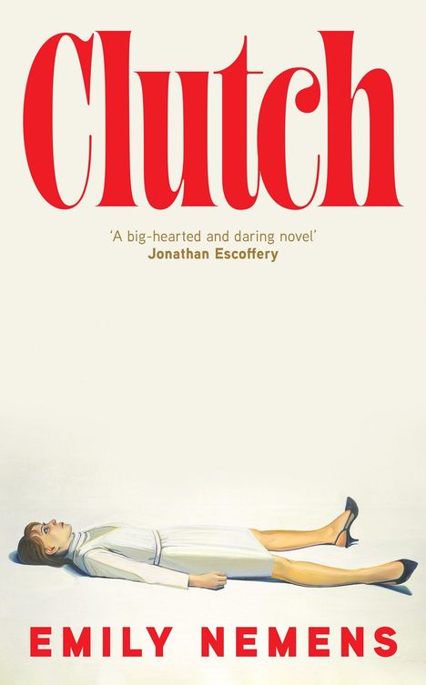 „Clutch“ in roter Schrift, Zitat von Jonathan Escoffery. Illustration einer Frau in einem weißen Kleid, die liegt.