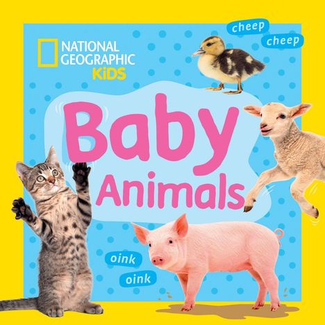 Text: "National Geographic Kids", "Baby Animals". Ein Kätzchen, ein Ferkel, ein Lamm und ein Küken auf farbigem Hintergrund.