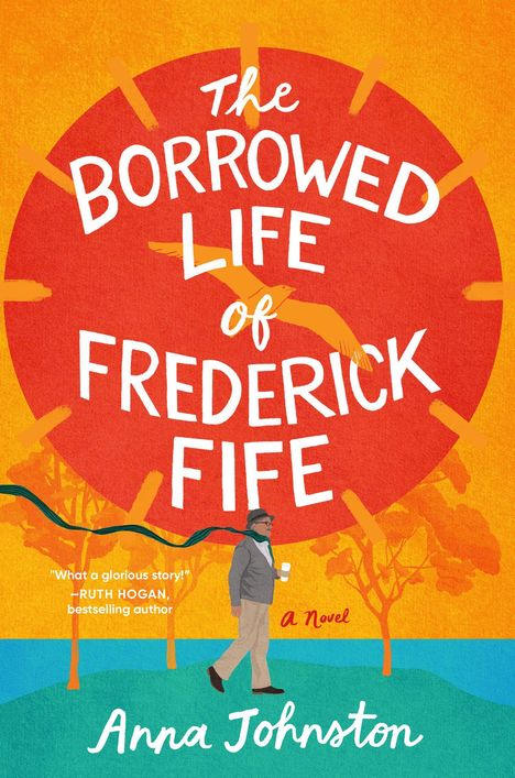 Titel: The Borrowed Life of Frederick Fife. Zitat: "What a glorious story!" – Ruth Hogan. Gemälde: Mann spaziert vor Sonnenuntergang.