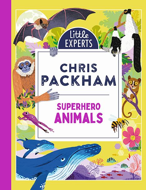 Titel: "Superhero Animals" von Chris Packham, Teil der "Little Experts" Serie. Umgeben von bunten Tierillustrationen.