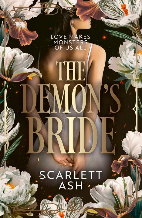 "Love Makes Monsters of Us All. The Demon's Bride. Scarlett Ash." Frau mit Blumenmuster auf dunklem Hintergrund.