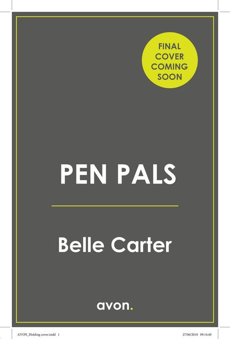 Grauer Hintergrund mit Text: "FINAL COVER COMING SOON". Titel: "PEN PALS". Autor: "Belle Carter". Unten: "avon."