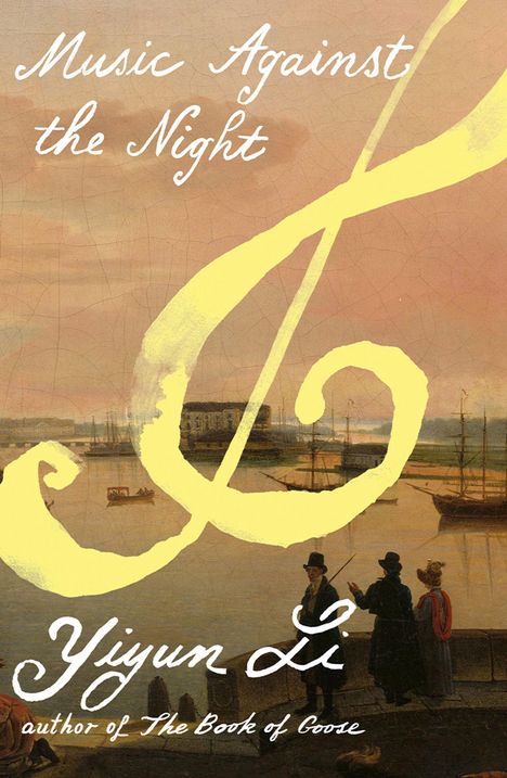 „Music Against the Night“ oben, „Yiyun Li“ mittig, „author of The Book of Goose“ unten. Hintergrund: Malerische Hafenansicht.