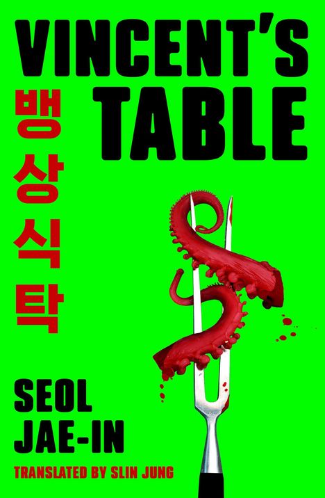 Text: "VINCENT'S TABLE", "SEOL JAE-IN", "TRANSLATED BY SLIN JUNG". Illustration: Tentakel auf einer Gabel vor grünem Hintergrund.