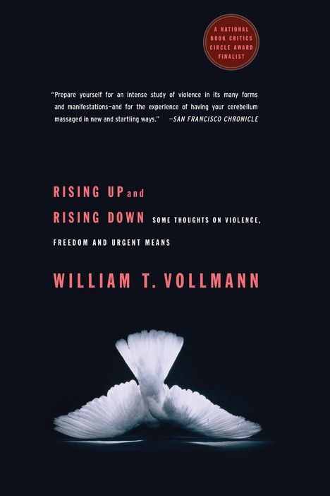 William T. Vollmann: Rising Up and Rising Down: Some Thoughts on Violence, Freedom and Urgent Means, Buch