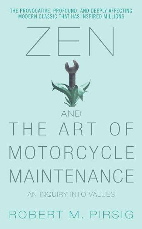 Robert M. Pirsig: Zen and the Art of Motorcycle Maintenance: An Inquiry Into Values, Buch
