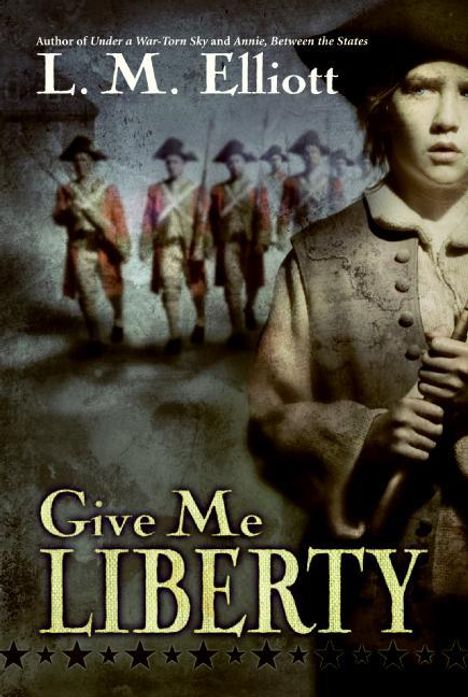 L. M. Elliott: Give Me Liberty, Buch