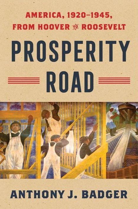 "Prosperity Road: America, 1920-1945, from Hoover to Roosevelt" von Anthony J. Badger. Unterer Bereich zeigt Arbeiter.
